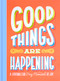 Good Things Are Happening Guided Journal (A Journal for Tiny Moments of Joy) by Lauren Hom, Lauren Hom, 9781419722103