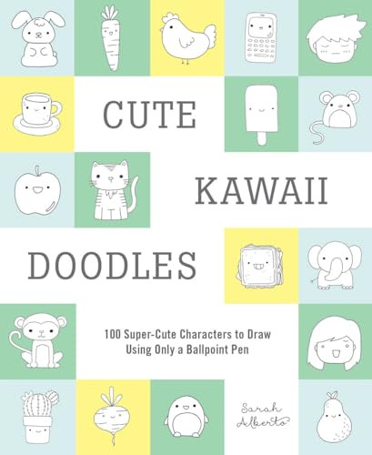 Cute Kawaii Doodles (Guided Sketchbook) (100 Super-Cute Characters to Draw Using Only a Ballpoint Pen) by Sarah Alberto, 9781419732423