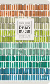 Read Harder: A Reading Log from Book Riot (Track Books, Chart Progress) by Book Riot, Piet Aukeman, 9781419732553