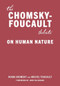 The Chomsky-Foucault Debate (On Human Nature) by Noam Chomsky, Michel Foucault, 9781595581341