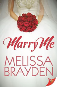 Marry Me by Melissa Brayden, 9781635559323