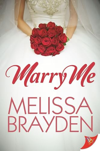 Marry Me by Melissa Brayden, 9781635559323