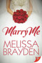 Marry Me by Melissa Brayden, 9781635559323