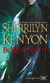 Born of Night (The League: Nemesis Rising) by Sherrilyn Kenyon, 9780312942304