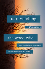 The Wood Wife by Terri Windling, Delia Sherman, 9781250237552