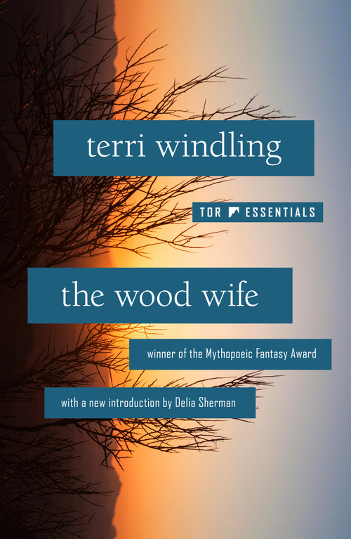 The Wood Wife by Terri Windling, Delia Sherman, 9781250237552