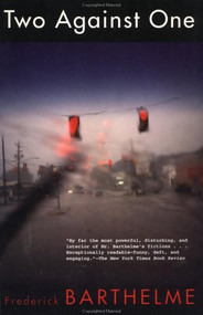 Two Against One by Frederick Barthelme, 9780802134608