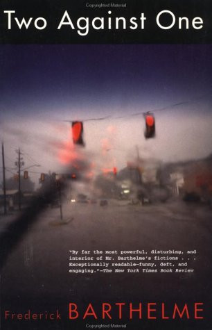 Two Against One by Frederick Barthelme, 9780802134608