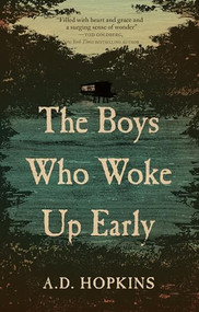 The Boys Who Woke Up Early by A.D. Hopkins, 9781945501289