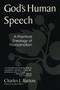 God's Human Speech (A Practical Theology of Proclamation) by Charles L Bartow, 9780802843357