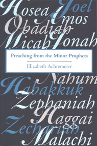 Preaching from the Minor Prophets (Texts and Sermon Suggestions) by Elizabeth Achtemeier, 9780802843708