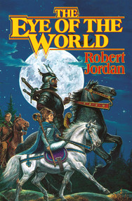 The Eye of the World (Book One of The Wheel of Time) - 9780312850098 by Robert Jordan, 9780312850098