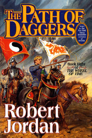 The Path of Daggers (Book Eight of 'The Wheel of Time') by Robert Jordan, 9780312857691