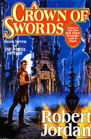 A Crown of Swords (Book Seven of 'The Wheel of Time') by Robert Jordan, 9780312857677