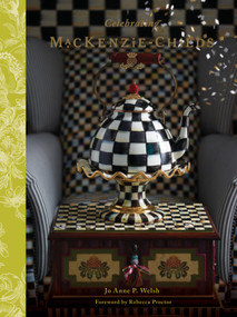 Celebrating MacKenzie-Childs (Celebrating 25 Years) by Jo Anne P. Welsh, Rebecca Proctor, 9780764360978