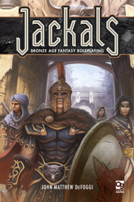 Jackals (Bronze Age Fantasy Roleplaying) by John-Matthew DeFoggi, John McCambridge, Randy Musseau, 9781472837424