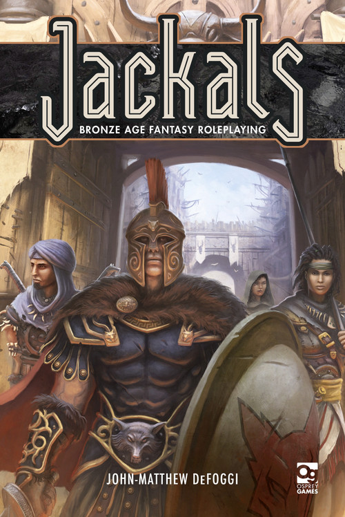 Jackals (Bronze Age Fantasy Roleplaying) by John-Matthew DeFoggi, John McCambridge, Randy Musseau, 9781472837424