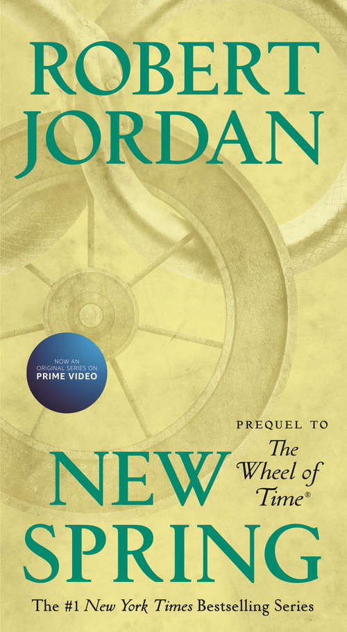 New Spring (Prequel to the Wheel of Time) by Robert Jordan, 9781250252630