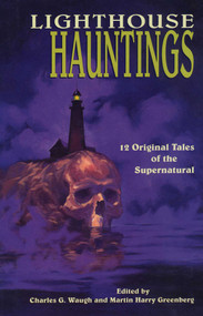Lighthouse Hauntings by Charles Waugh, Martin Greenberg, Ed Gorman, Janet Berliner, Gary A. Braunbeck, Matthew J. Costello, A.J. Matthews, Brendan DuBois, Rick Hautala, Nina Kiriki Hoffman, Jane Lindskold, Thomas F. Monteleone, Billie Sue Mosiman, Yvonne Navarro, Kristine Kathryn Rusch, 9781608933860