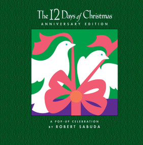 The 12 Days of Christmas Anniversary Edition (A Pop-up Celebration) by Robert Sabuda, Robert Sabuda, 9781416927921