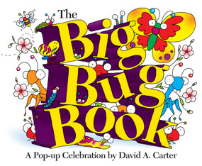 The Big Bug Book (A Pop-up Celebration by David A. Carter) by David  A. Carter, David  A. Carter, 9781416940951