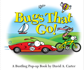 Bugs That Go! (A Bustling Pop-up Book) by David  A. Carter, David  A. Carter, 9781416940975