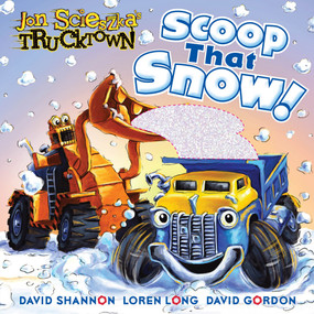 Scoop That Snow! by Sydney Parker, David Shannon, Loren Long, David Gordon, 9781416941828