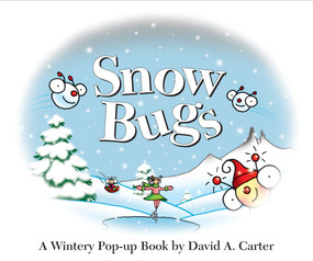Snow Bugs (A Wintery Pop-up Book) by David  A. Carter, David  A. Carter, 9781416950547
