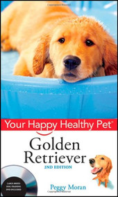 Golden Retriever, with DVD (Your Happy Healthy Pet) by Peggy Moran, 9780470195697