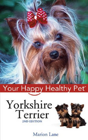 Yorkshire Terrier (Your Happy Healthy Pet) by Marion Lane, 9780764583858