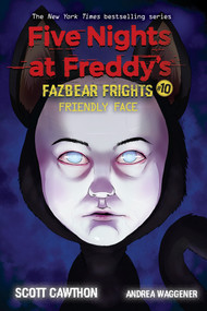 Friendly Face: An AFK Book (Five Nights at Freddy's: Fazbear Frights #10) by Scott Cawthon, Andrea Waggener, 9781338741193