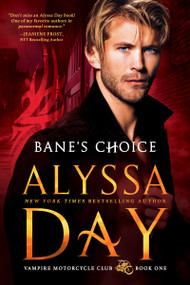 Bane's Choice by Alyssa Day, 9781682814758