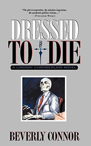Dressed to Die (A Lindsay Chamberlain Novel) by Beverly Connor, 9781581822465