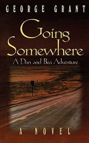 Going Somewhere by George Grant, 9781581820300