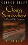 Going Somewhere by George Grant, 9781581820300