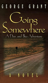 Going Somewhere - 9781630263492 by George Grant, 9781630263492