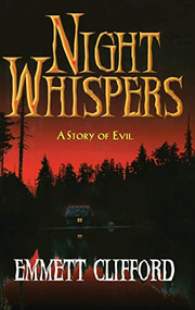 Night Whispers (A Story of Evil) by Emmett Clifford, 9781888952810