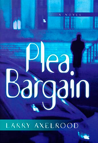 Plea Bargain by Larry Axelrood, 9781581822731