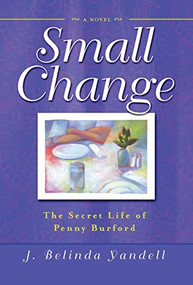 Small Change (The Secret Life of Penny Burford) by J. Belinda Yandell, 9781581823042