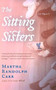 The Sitting Sisters by Martha Randolph Carr, 9781581823653