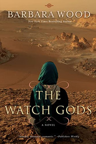The Watch Gods by Barbara Wood, 9781596528697