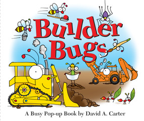 Builder Bugs (A Busy Pop-up Book) by David  A. Carter, David  A. Carter, 9781442426481