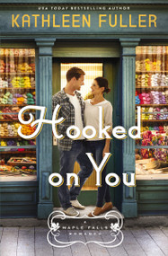 Hooked on You (A sweet, small-town romance with an adorable opposites-attract couple) - 9780785238096 by Kathleen Fuller, 9780785238096