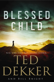 Blessed Child by Ted Dekker, Bill Bright, 9781401688783