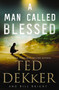 A Man Called Blessed by Ted Dekker, Bill Bright, 9781401688790