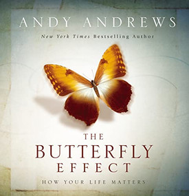 The Butterfly Effect (How Your Life Matters - The Perfect Inspirational Graduation Gift to Celebrate Your Grad) by Andy Andrews, 9781404187801