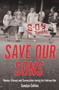 Save Our Sons (Women, Dissent and Conscription During the Vietnam War) by Carolyn Collins, 9781925835960