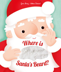 Where is Santa's Beard? (A novelty lift-the-flap book) by Jean Leroy, Helene Chetaud, 9781471161261