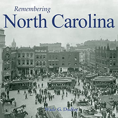 Remembering North Carolina - 9781683368625 by Wade G. Dudley, 9781683368625
