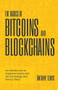 The Basics of Bitcoins and Blockchains (An Introduction to Cryptocurrencies and the Technology that Powers Them (Cryptography, Crypto Trading, Derivatives, Digital Assets)) - 9781642506730 by Antony Lewis, 9781642506730